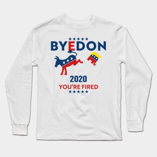 Byedon 2020 You're Fired Long Sleeve T-Shirt